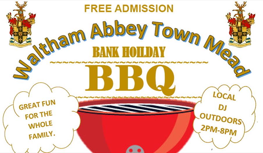 Waltham Abbey Town Mead - BBQ Bank Holiday
Free Admission