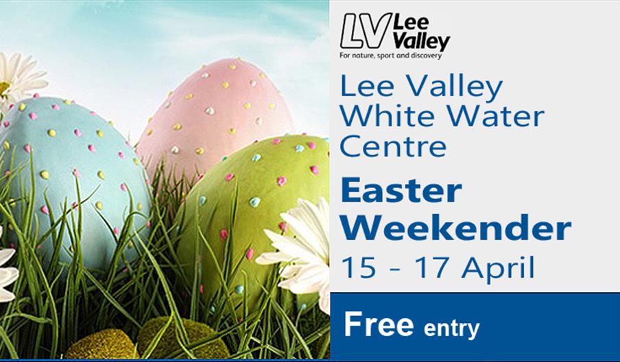 Easter Weekender at Lee Valley White Water Centre