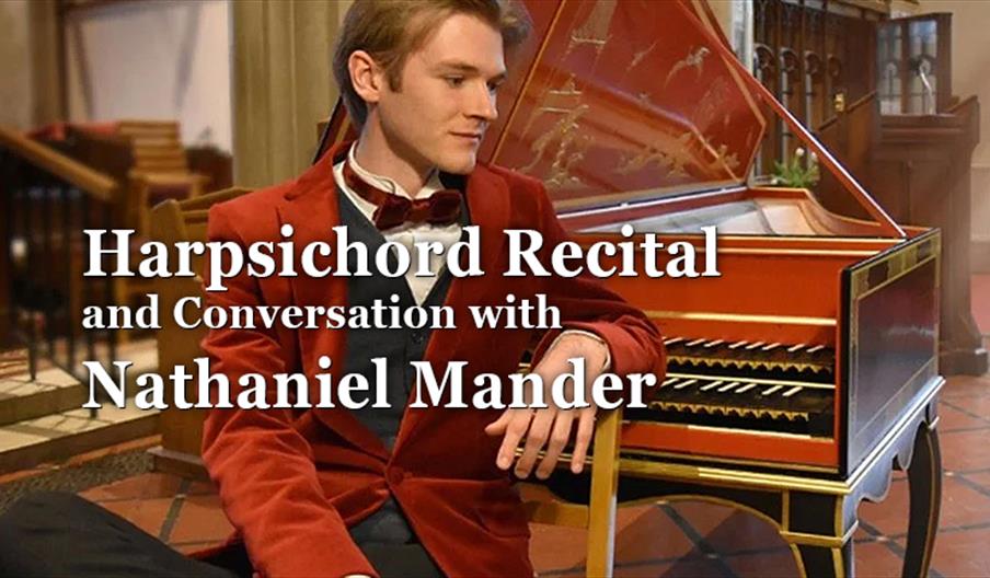 Harpsichord recital by Nathaniel Mander at Copped Hall