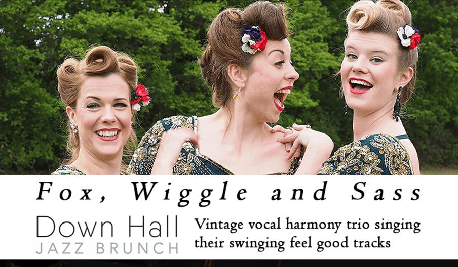 Down Hall Jazz Brunch presents Fox, Wiggle and Sass vocal harmony trio.