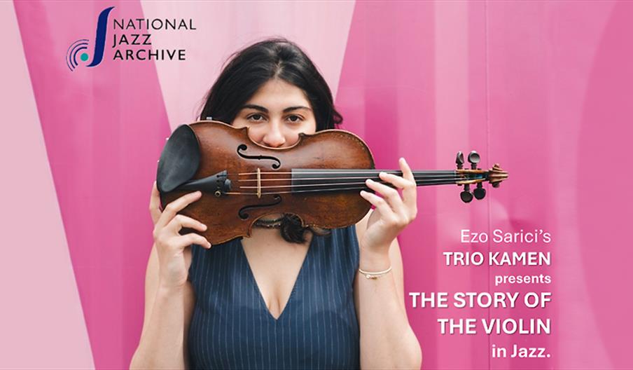 The National Jazz Archive present the Story of the Violin in jazz with Ezo Sarici's Trio Kamen.