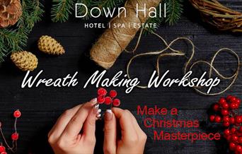 Down Hall Christmas Wreath Making Workshop.