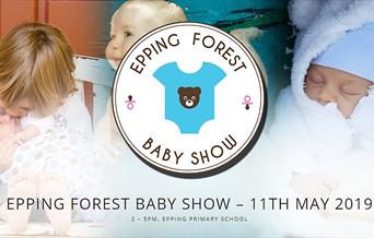 Epping Forest Baby Show 11th May at Epping Primary School. 2 - 5pm.
