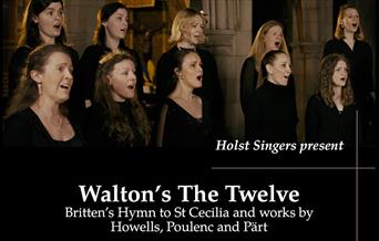 The Holst Singers present Walton's The Twelve at Waltham Abbey Church