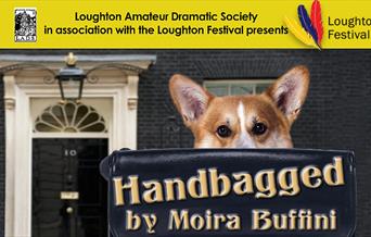 Loughton Amateur Dramatic Society present Handbagged by Moria Buffini in conjunction with the Loughton Festival.