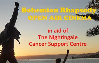Open Air Cinema – Bohemian Rhapsody in aid of The Nightingale Cancer Support Centre.