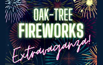 Oak-Tree Fireworks Extravaganza - Sunday 5th November