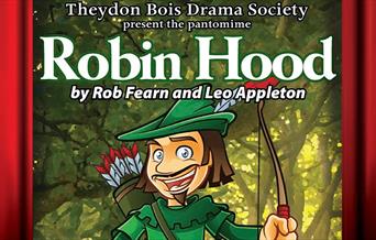 Theydon Bois Drama Society presents the pantomime Robin Hood at They don Bois Village Hall