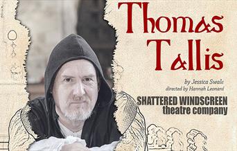 Thomas Tallis, a play at Waltham Abbey Church by the Shattered Windscreen Theatre Company