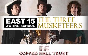 East 15 Acting School present The Three Musketeers at Copped Hall