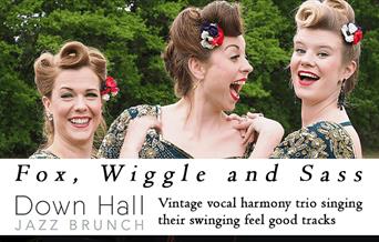 Down Hall Jazz Brunch presents Fox, Wiggle and Sass vocal harmony trio.