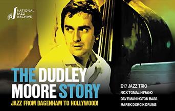 The National Jazz Archive presents The Dudley Moore Story.