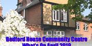 Bedford House Community Association events in April 2019