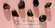 Sound Bath & Shamanic Fire Ceremony at Nourish at The Barns