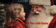 Meet Santa at a Festive Tea at Down Hall.