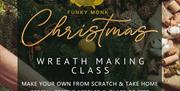Funky Monk Epping Wreath Making class.