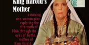 King Harold's Mother. a powerful play about Gytha Thorkelsdóttir, at Epping Forest District Museum