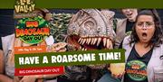 29th May to 6th June
Have a roarsome time!
Big Dinosaur Day Out