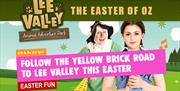 Follow the Yellow Brick Road to Lee Valley Farms Animal Kingdom this Easter