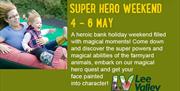 Super Hero Weekend at Lee Valley Park Farms