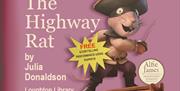 Alfie James Productions presents The Highway Rat ny Julia Donaldson at Loughton Library