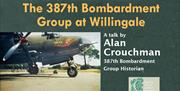 Epping Forest District Museum present a talk on the 387th Bombardment Groups at Willingale, by Alan Crouchman.