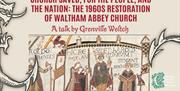 Epping Forest District Museum talk on the restoration of Waltham Abbey Church in the 1960s.