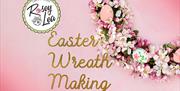 Rosey Lea Easter Wreath Making at North Weald Airfield
