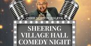 Sheering Village Hall Comedy Night starring Chris Norton Walker.