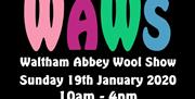 Waltham Abbey Wool Show Sunday 19th January 2020
