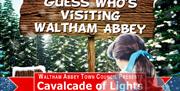 Guess who is visiting Waltham Abbey for the Cavalcade of Lights?