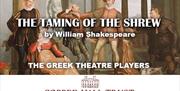 The Greek Theatre Players - The Taming of the Shrew by William Shakespeare