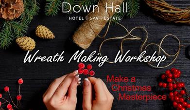 Down Hall Christmas Wreath Making Workshop.
