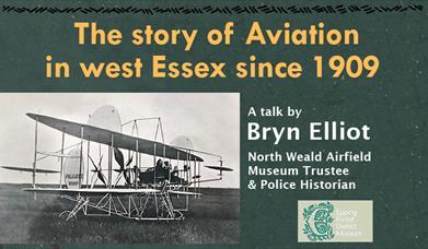 Epping Forest District Museum presents The story of Aviation in west Essex since 1909, a talk by Bryn Elliot.