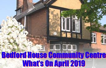 Bedford House Community Association events in April 2019
