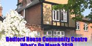 Bedford House Community Centre events during March 2019