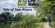 A Tale of two Rivers, a trail  following both the River Stort and the River Lee Navigations.