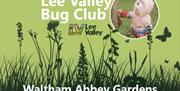 Lee Valley Bug Club for pre-schoolers at Waltham Abbey Gardens.