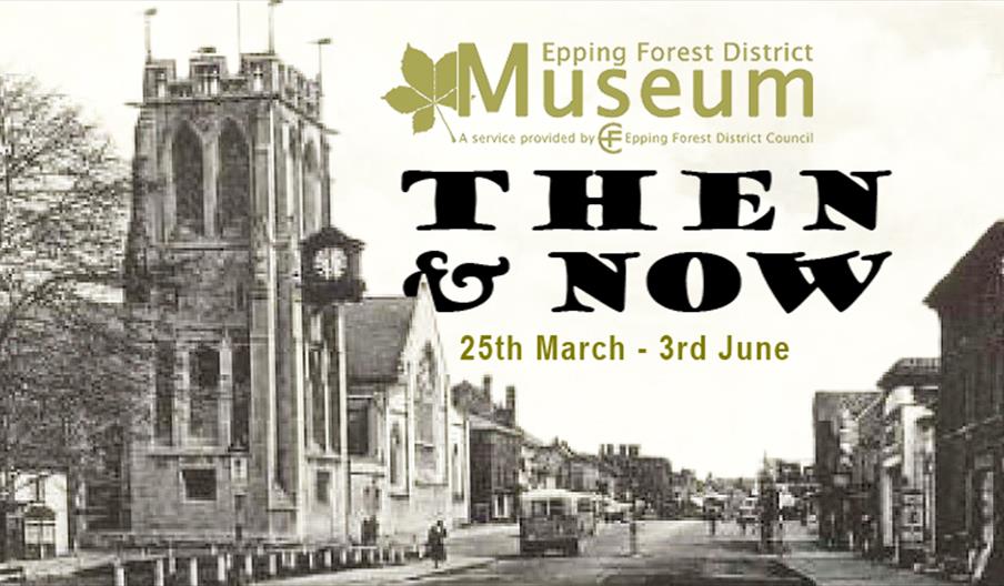 Then and Now at the Epping Forest District Museum