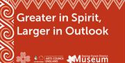 Greater in Spirit, Larger in Outlook exhibition at Epping Forest District Museum