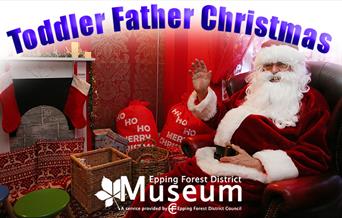 Father Christmas at Epping Forest District Museum especially for toddlers.