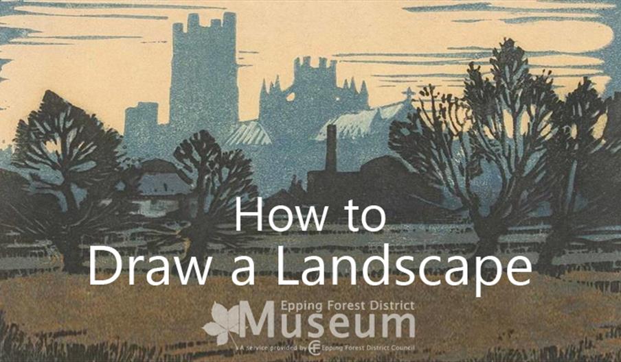 Learn how to draw landscapes at Epping Forest District Museum