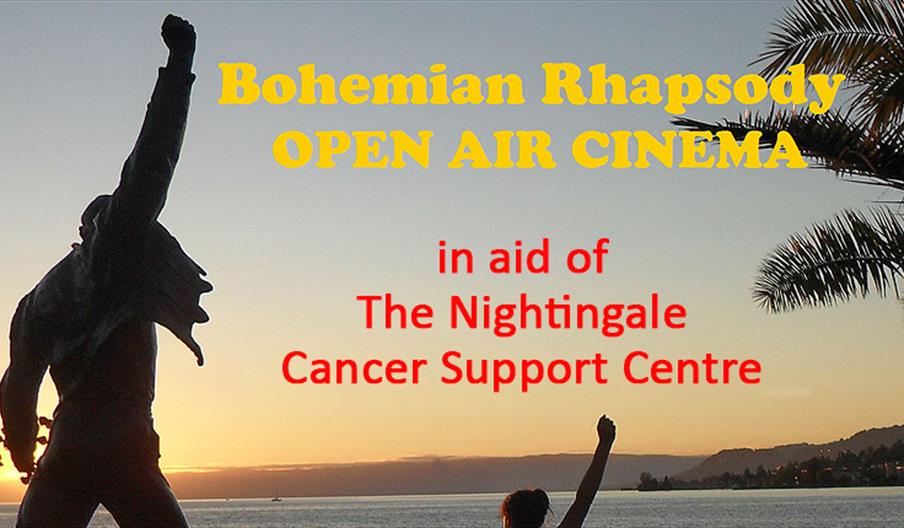 Open Air Cinema – Bohemian Rhapsody in aid of The Nightingale Cancer Support Centre.