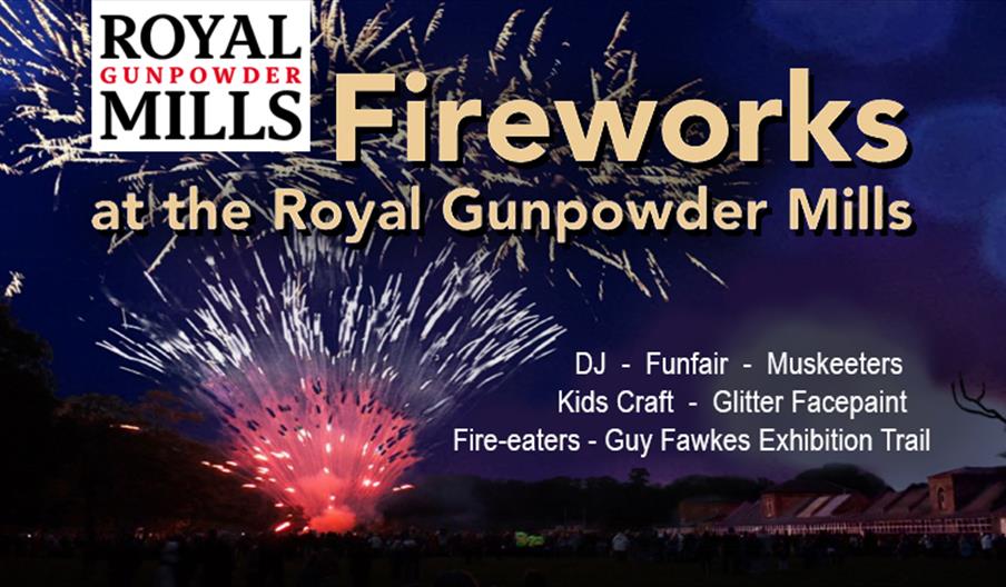 Royal Gunpowder Mills Fireworks display and activities for all the family Royal Gunpowder Mills Fireworks display and activities for all the family