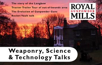 Talks on Weaponry, Science and Technology at the Royal Gunpowder Mills Waltham Abbey
