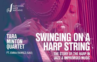 The National Jazz Archive presents the Tara Minton Quartet - Swinging on a Harp String.