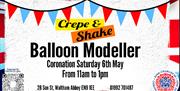 Crepe & Shake, Waltham Abbey, Balloon Modelling to celebrate the Coronation