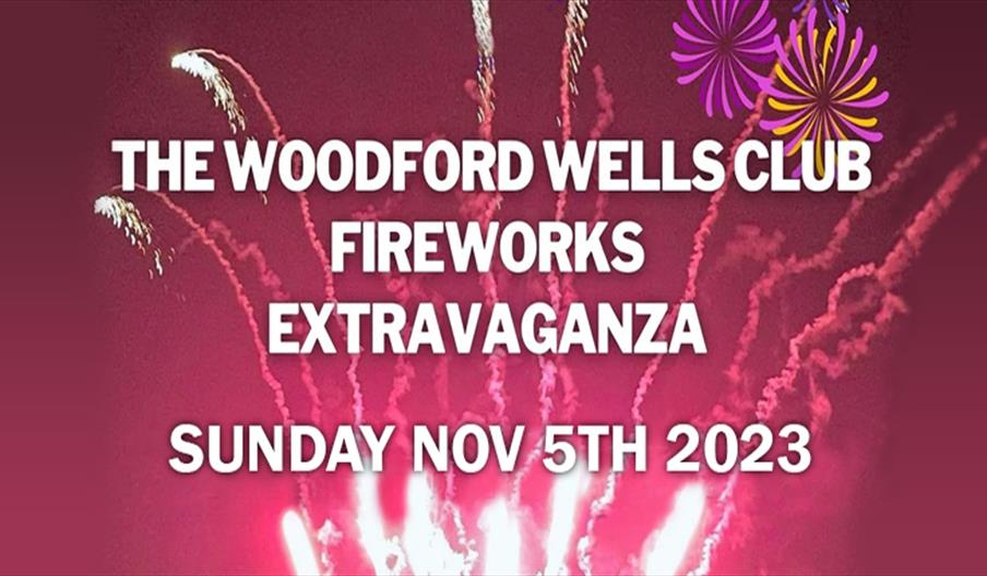 Woodford Wells Club fireworks extravaganza Sunday 5th November 2023