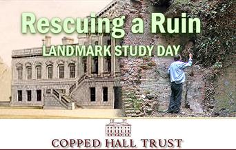 Rescuing a Ruin - a landmark study day about the saving of Copped Hall