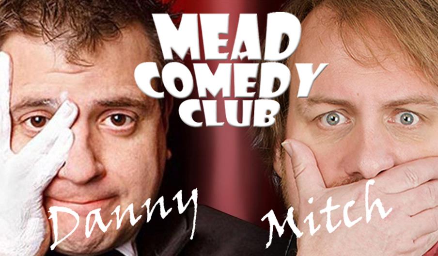 Mead Comedy Club Waltham Abbey - Danny and Mitch.